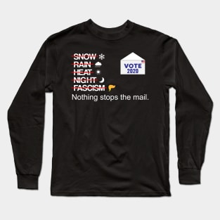 Nothing Stops The Mail Vote 2020 Long Sleeve T-Shirt